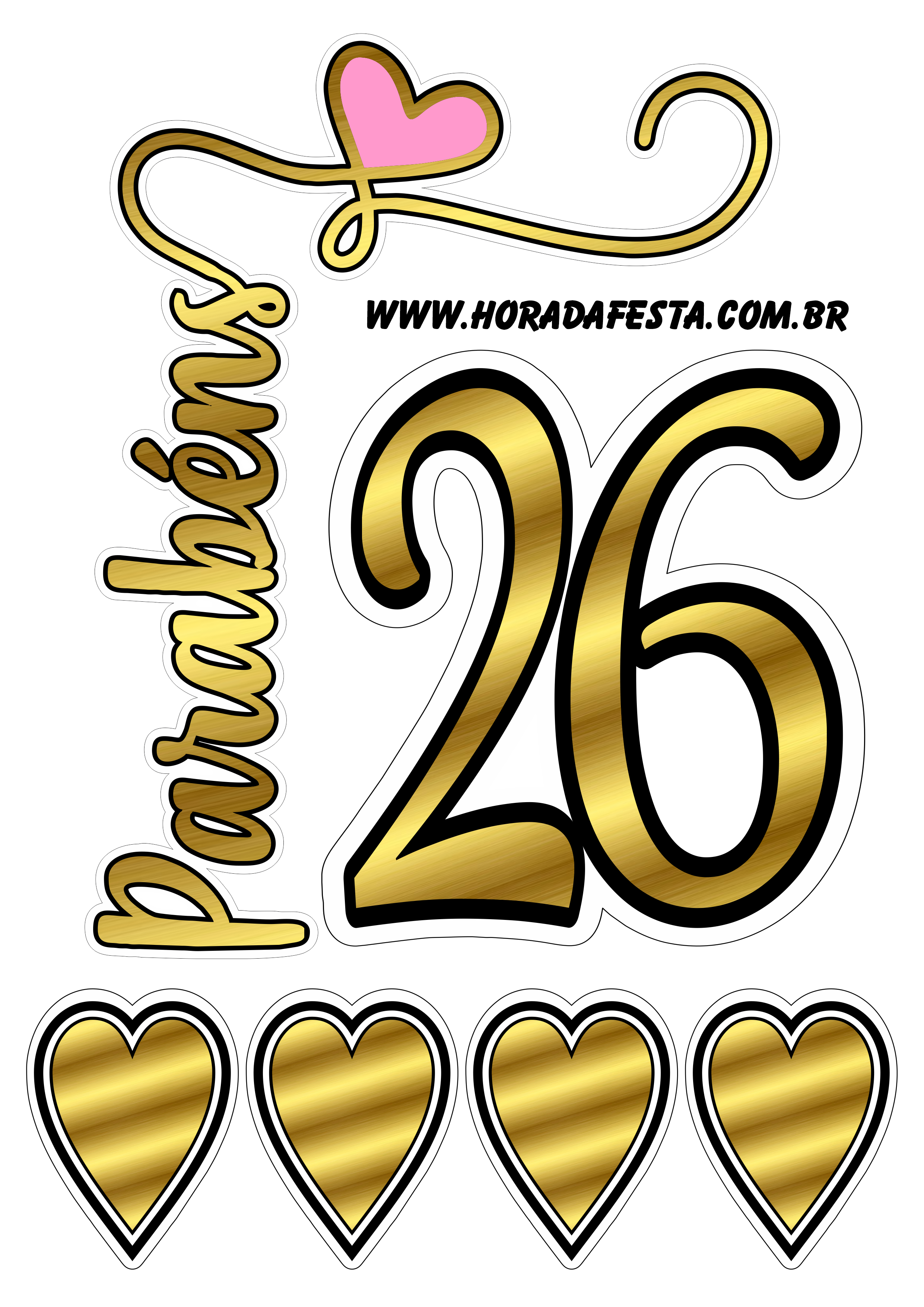 Topo de bolo para imprimir dourado com corações parabéns 26 anos png