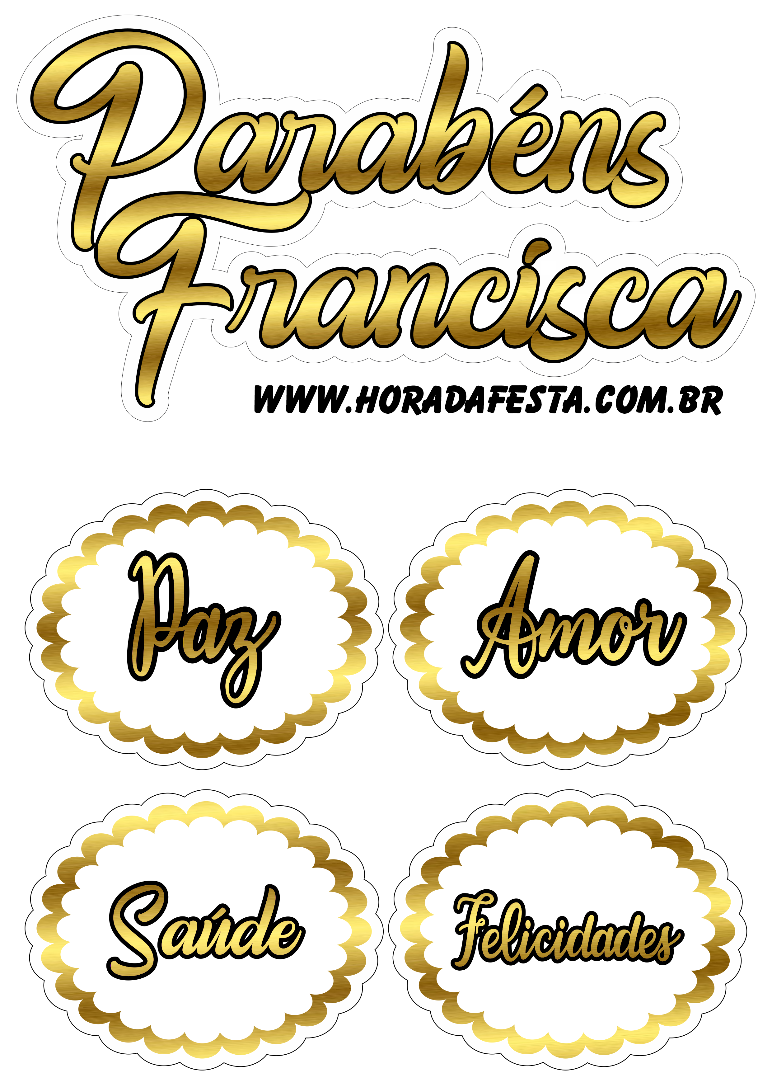 Parabéns Francisca topo de bolo dourado com frases paz amor saúde e felicidades png