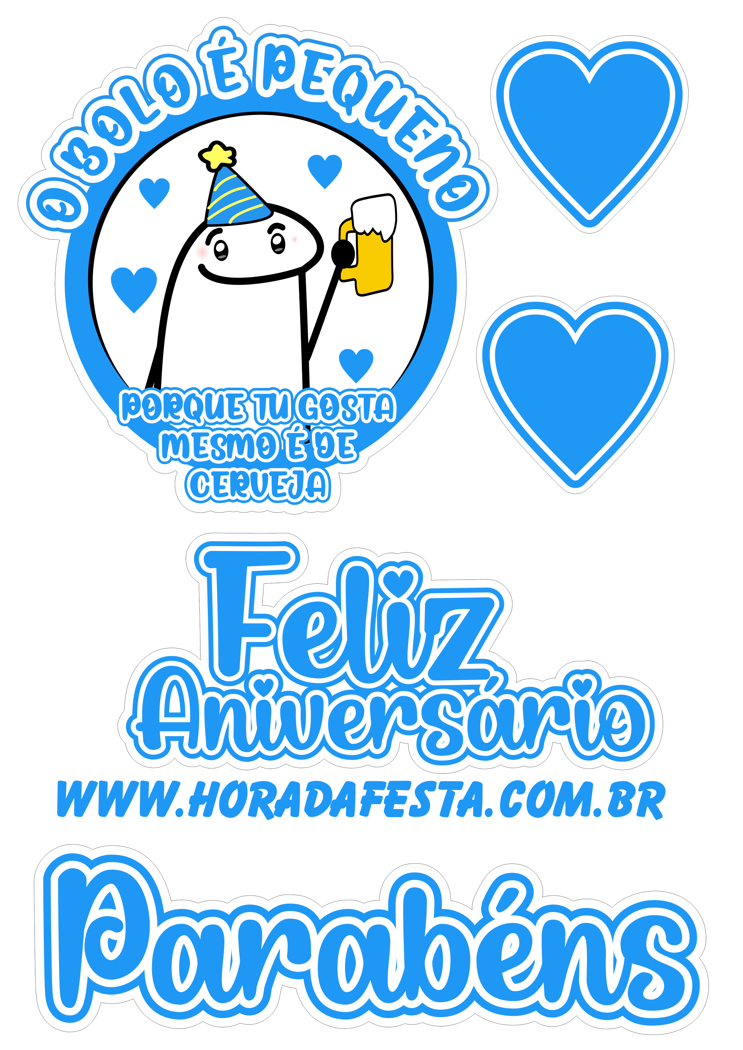 Topo de bolo para imprimir flork frase engraçada o bolo é pequeno porque tu gosta mesmo é de cerveja corações parabéns aniversário png