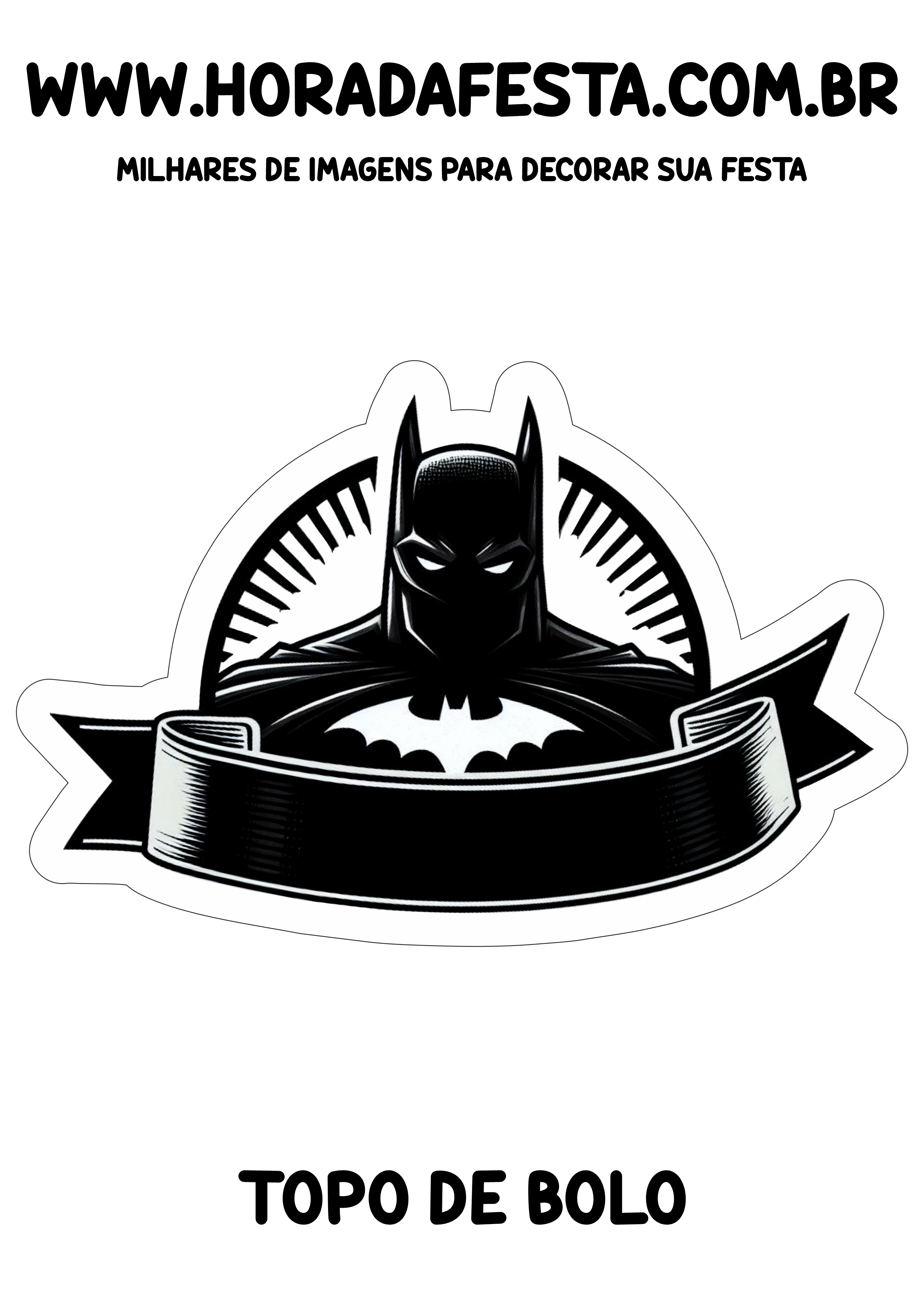 Topo de bolo Batman decoração de aniversário png super herói dc comics festinha infantil para imprimir